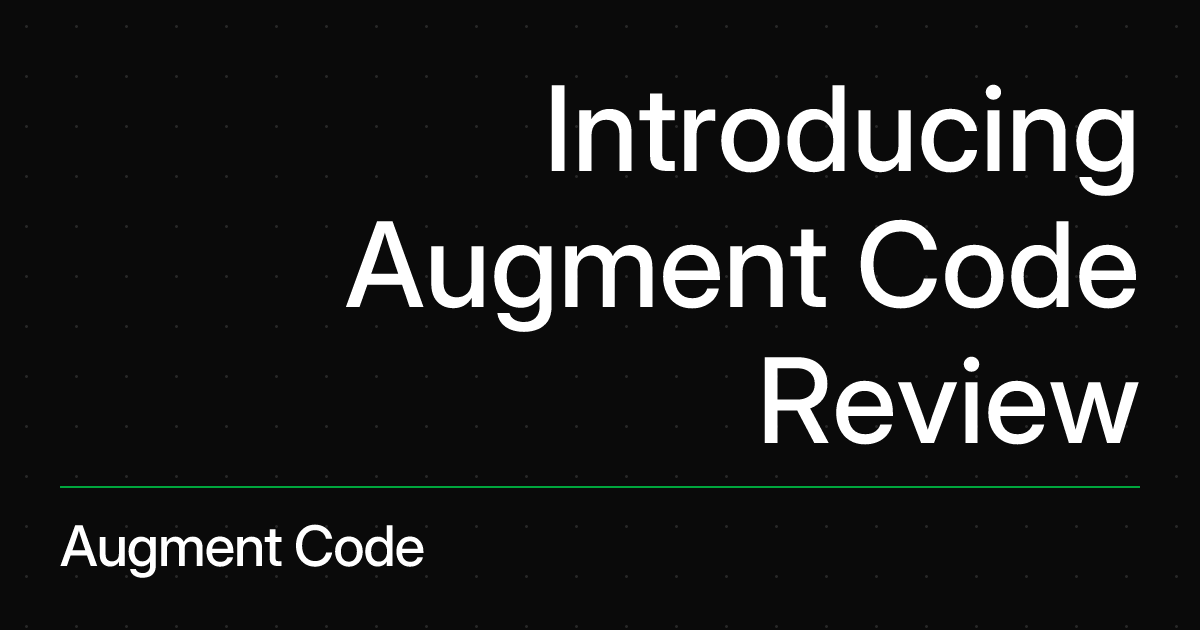 Introducing Augment Code Review | Augment Code