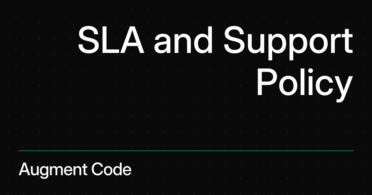SLA and Support Policy | Augment Code
