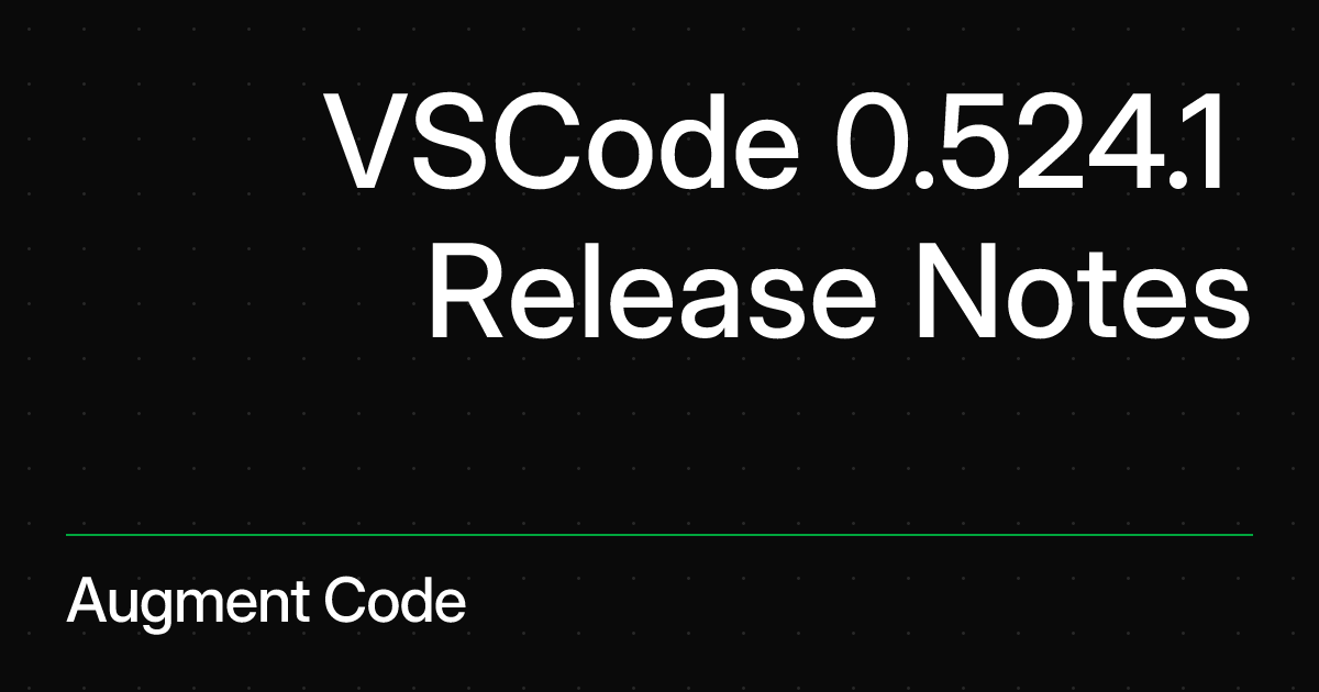 VSCode 0.524.1 Release Notes | Augment Code