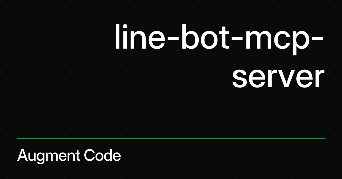 line-bot-mcp-server - MCP Server Registry | Augment Code