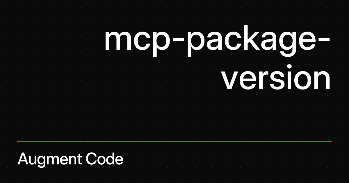 mcp-package-version - MCP Server Registry | Augment Code