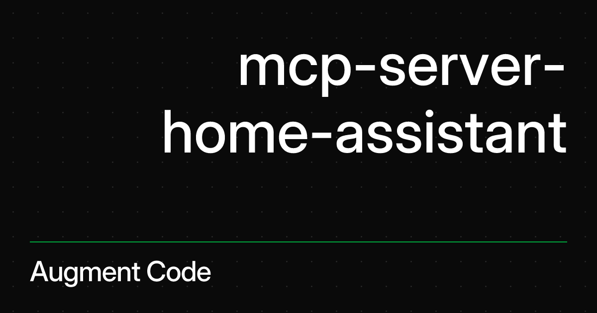 mcp-server-home-assistant - MCP Server Registry | Augment Code