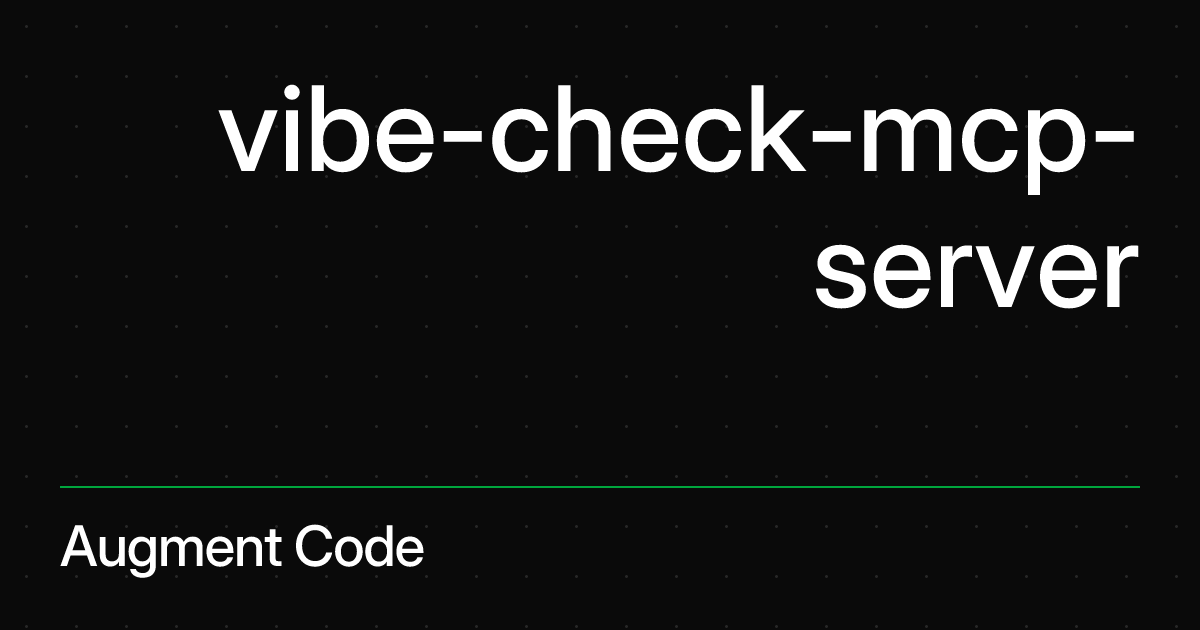 vibe-check-mcp-server - MCP Server Registry | Augment Code